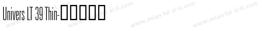 Univers LT 39 Thin字体转换